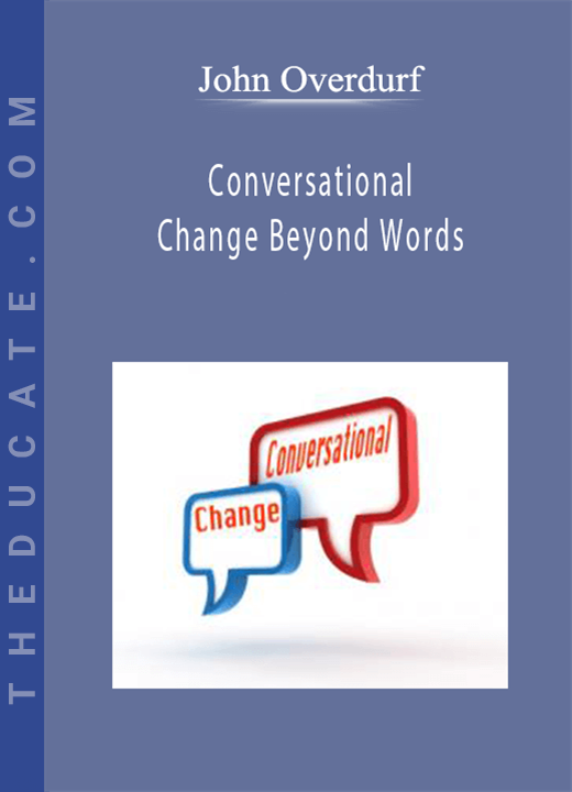 John Overdurf - Conversational Change Beyond Words