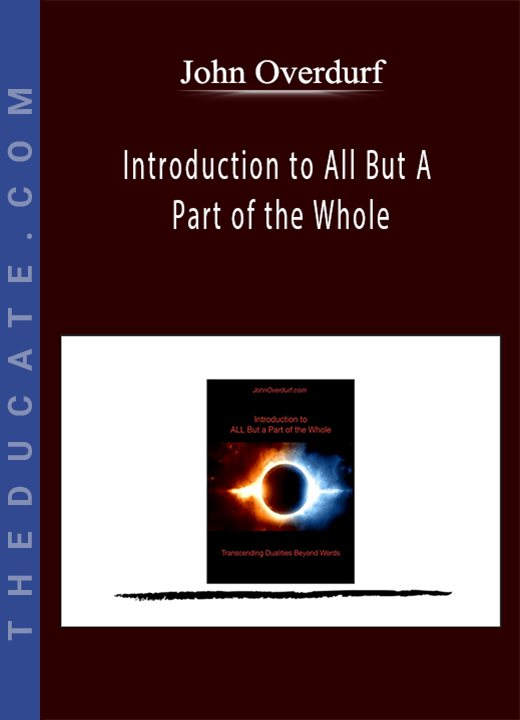 John Overdurf - Introduction to All But A Part of the Whole