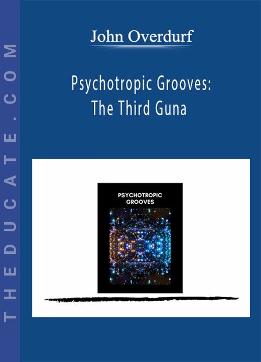 John Overdurf - Psychotropic Grooves: The Third Guna