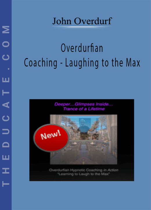 John Overdurf - Overdurfian Coaching - Laughing to the Max