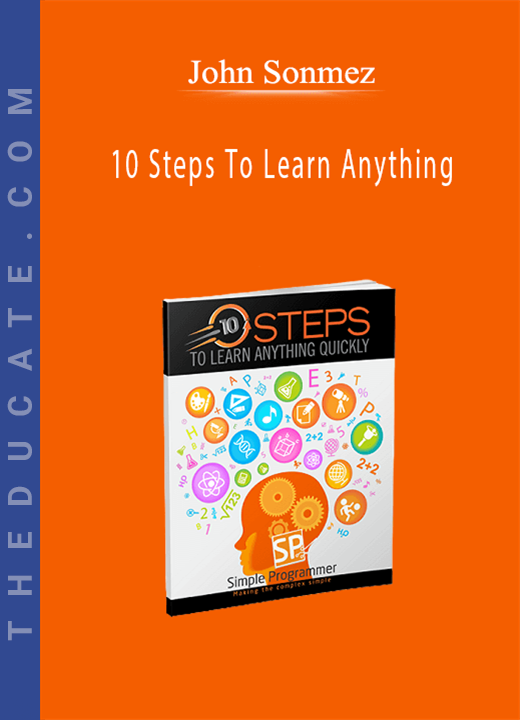 John Sonmez - 10 Steps To Learn Anything