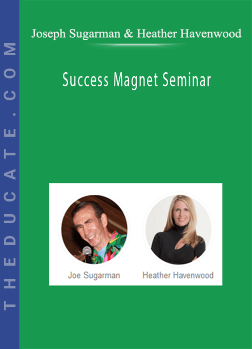 Joseph Sugarman & Heather Havenwood - Success Magnet Seminar