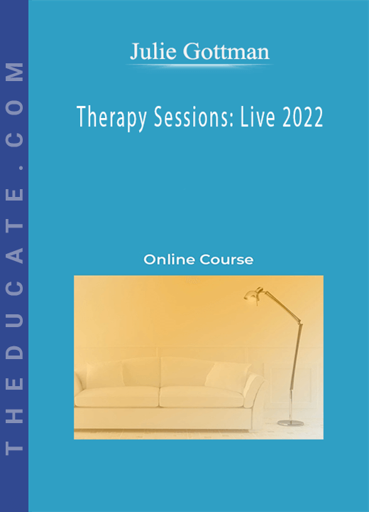 Julie Gottman - Therapy Sessions: Live 2022