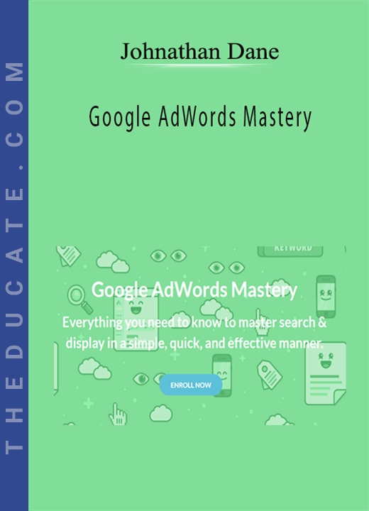 Johnathan Dane - Google AdWords Mastery