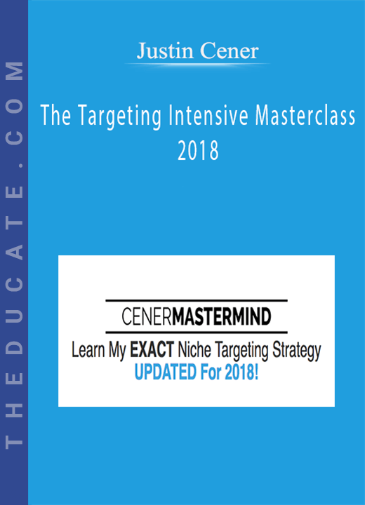 Justin Cener - The Targeting Intensive Masterclass 2018