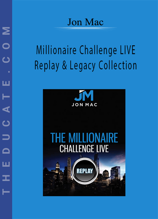 Jon Mac - Millionaire Challenge LIVE Replay & Legacy Collection