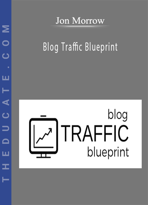 Jon Morrow - Blog Traffic Blueprint