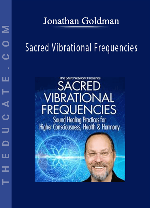 Jonathan Goldman - Sacred Vibrational Frequencies