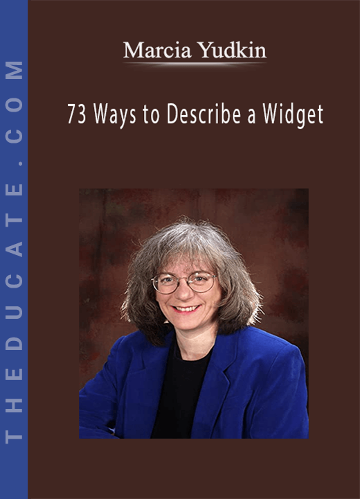 Marcia Yudkin - 73 Ways to Describe a Widget