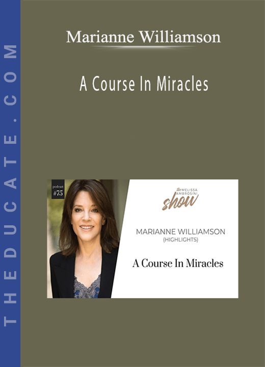 Marianne Williamson - A Course In Miracles