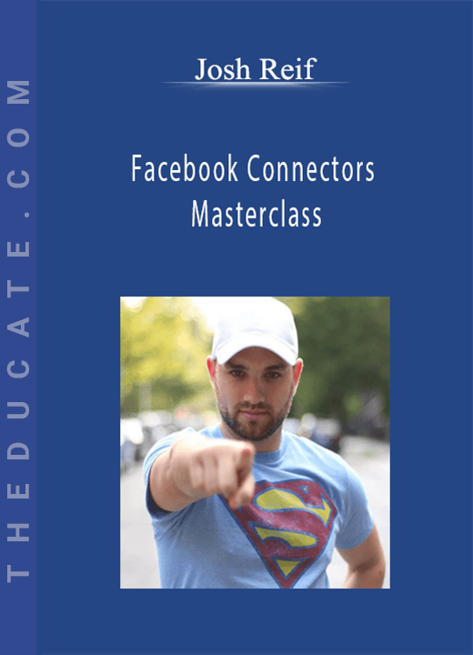 Josh Reif - Facebook Connectors Masterclass