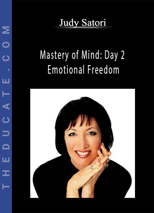 Judy Satori - Mastery of Mind: Day 2 - Emotional Freedom