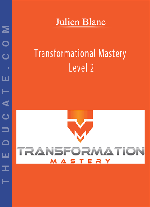 Julien Blanc - Transformational Mastery - Level 2