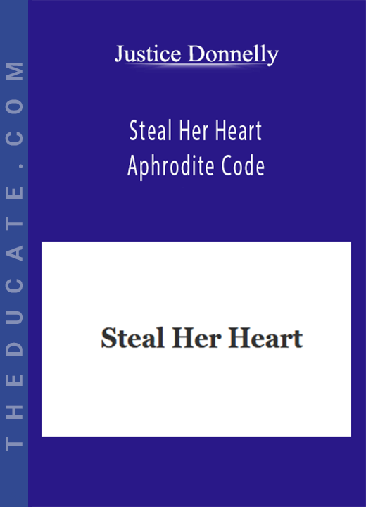 Justice Donnelly - Steal Her Heart - Aphrodite Code