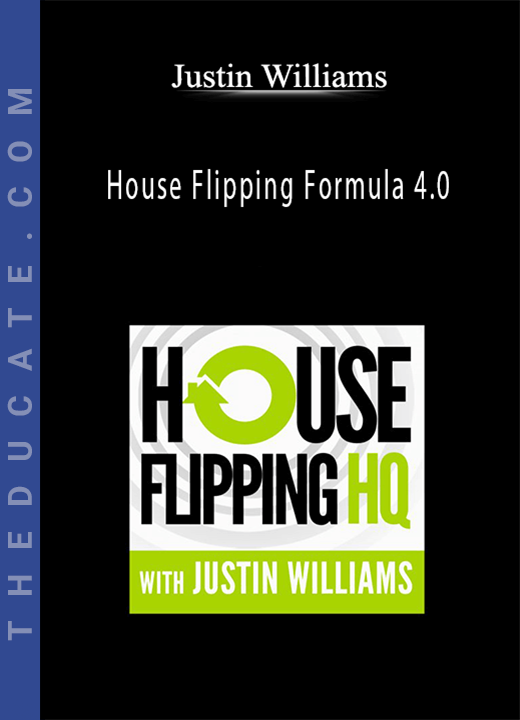 Justin Williams - House Flipping Formula 4.0
