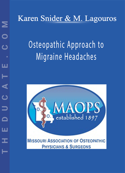 Karen Snider, Meredith Lagouros - Osteopathic Approach to Migraine Headaches