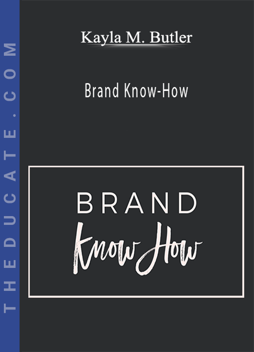 Kayla M. Butler - Brand Know-How
