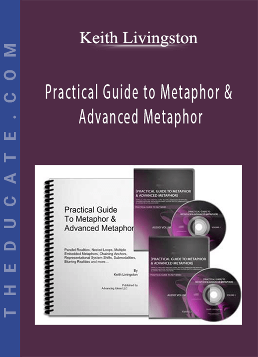 Keith Livingston - Practical Guide to Metaphor & Advanced Metaphor
