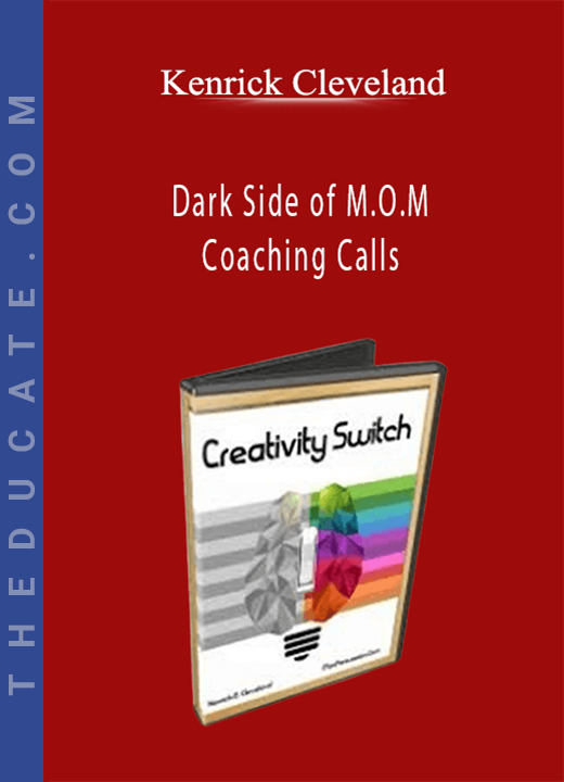 Kenrick Cleveland - Dark Side of M.O.M Coaching Calls