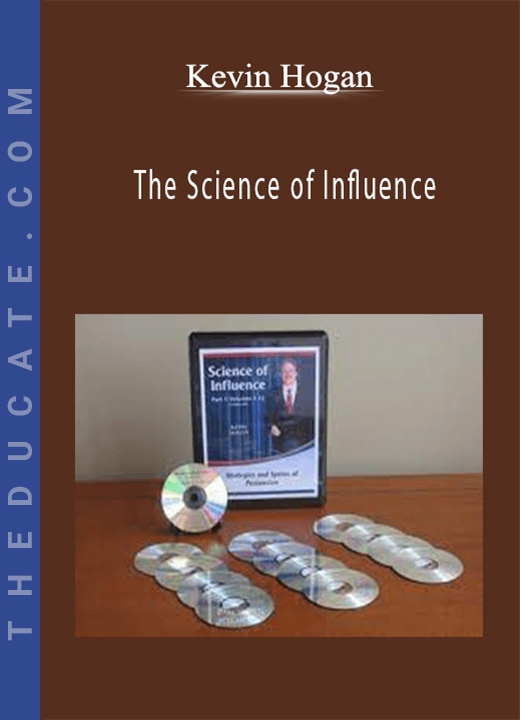 Kevin Hogan - The Science of Influence