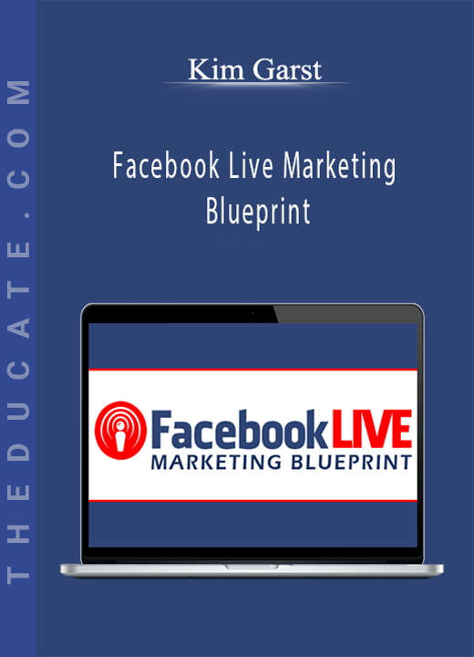Kim Garst - Facebook Live Marketing Blueprint