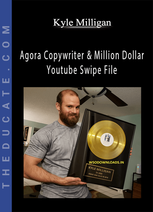 Kyle Milligan - Agora Copywriter & Million Dollar Youtube Swipe File