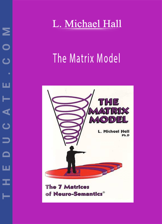 L. Michael Hall - The Matrix Model