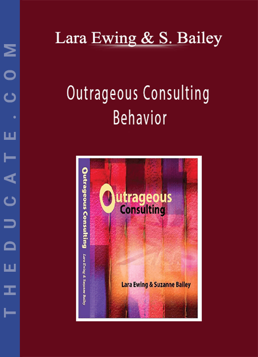 Lara Ewing & Suzanne Bailey - Outrageous Consulting Behavior