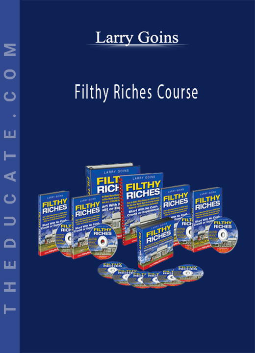Larry Goins - Filthy Riches Course