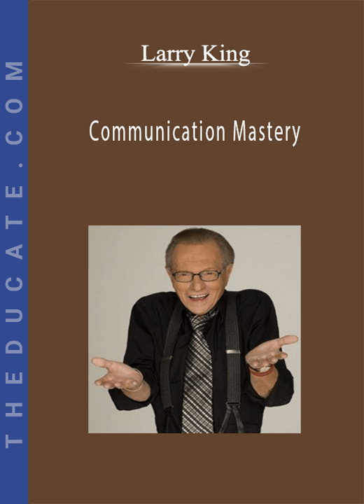 Larry King - Communication Mastery