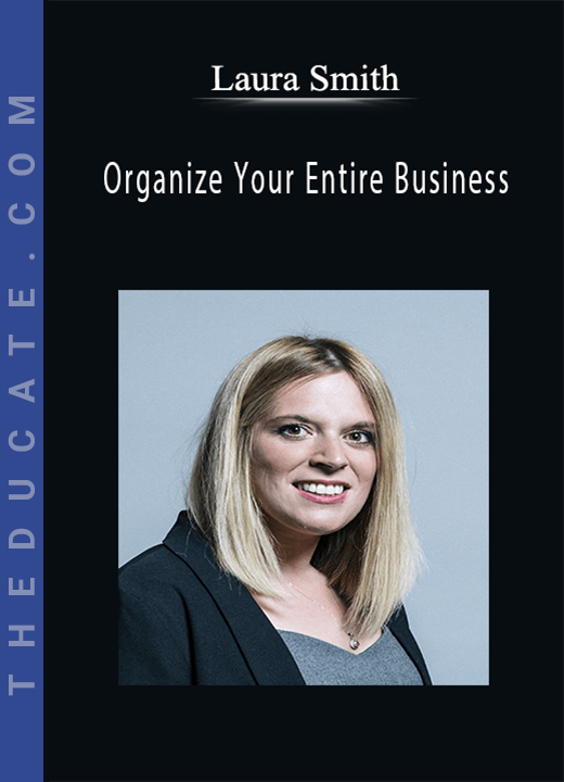 Laura Smith - Organize Your Entire Business