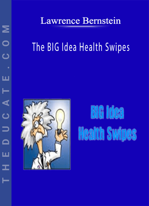 Lawrence Bernstein - The BIG Idea Health Swipes