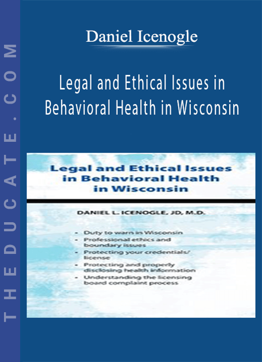 Legal and Ethical Issues in Behavioral Health in Wisconsin - Daniel Icenogle