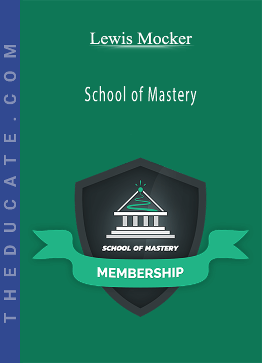Lewis Mocker - School of Mastery