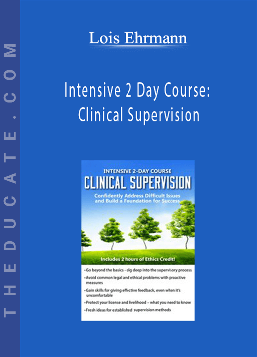 Lois Ehrmann - Intensive 2 Day Course: Clinical Supervision