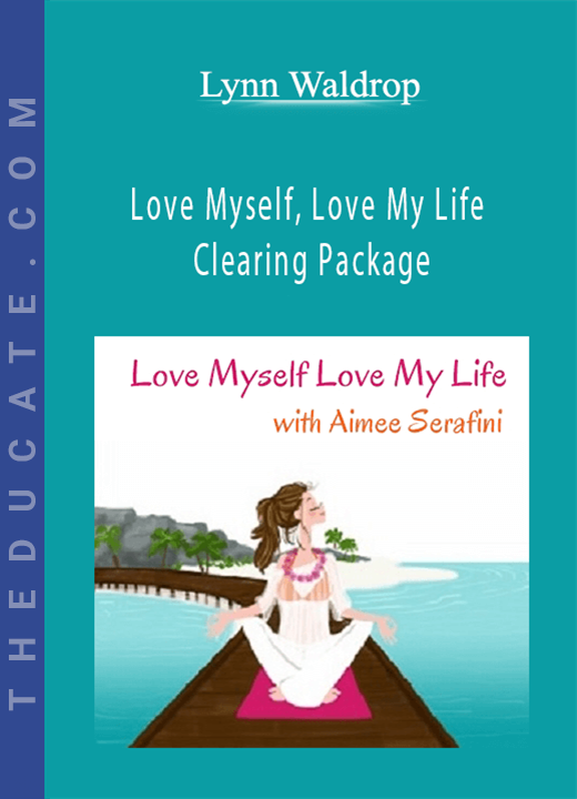 Lynn Waldrop - Love Myself, Love My Life Clearing Package