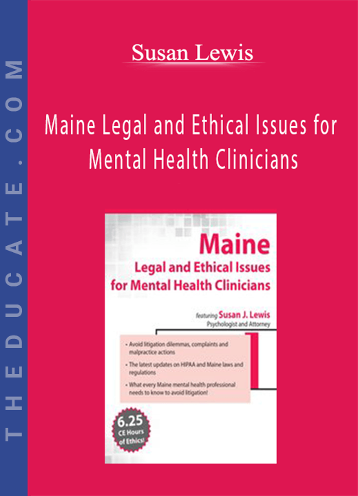Maine Legal and Ethical Issues for Mental Health Clinicians - Susan Lewis
