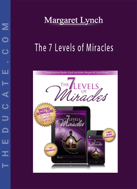 Margaret Lynch - The 7 Levels of Miracles