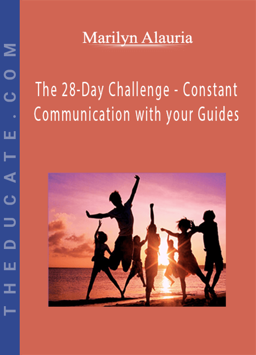 Marilyn Alauria - The 28-Day Challenge - Constant Communication with your Guides