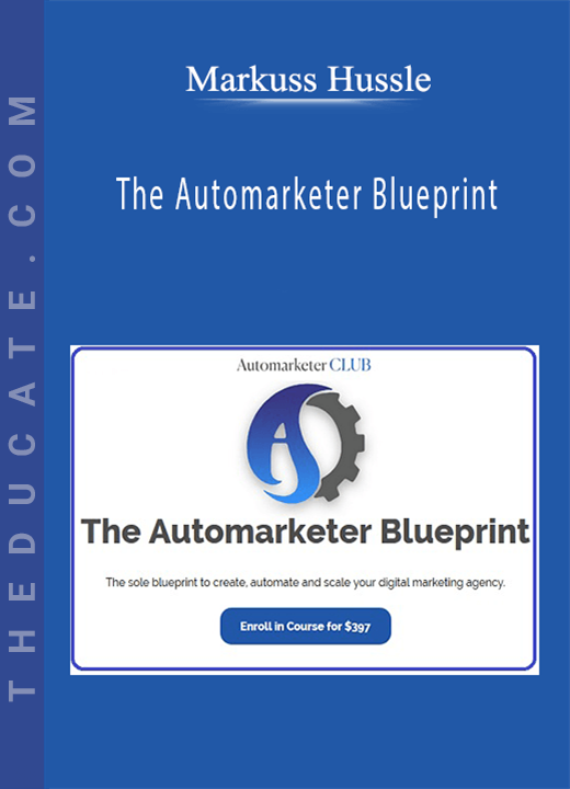 Markuss Hussle - The Automarketer Blueprint