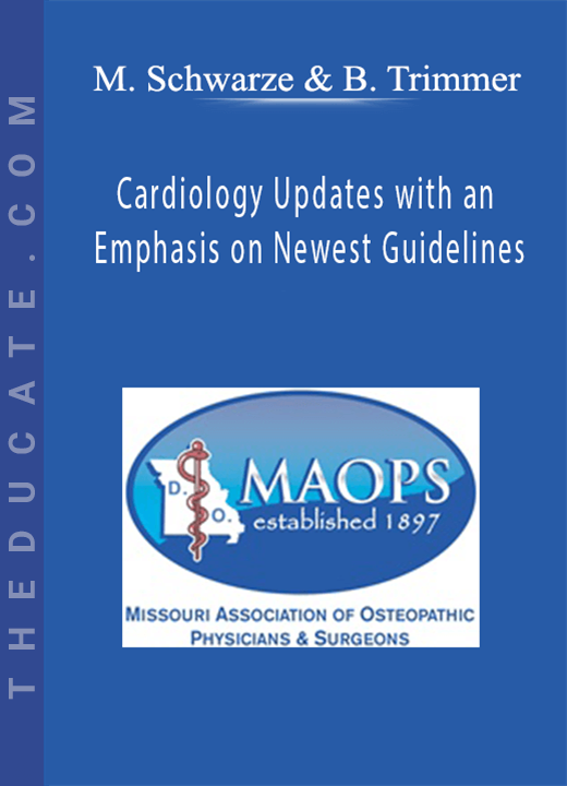 Martin Schwarze, Bryan Trimmer - Cardiology Updates with an Emphasis on Newest Guidelines