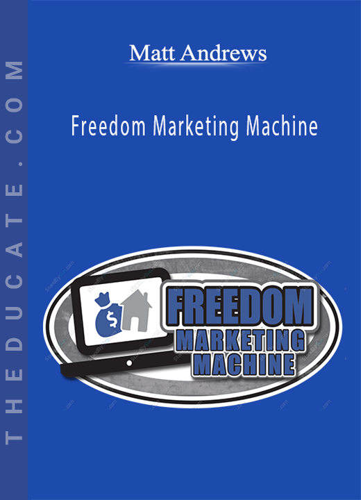 Matt Andrews - Freedom Marketing Machine