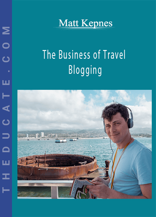 Matt Kepnes - The Business of Travel Blogging