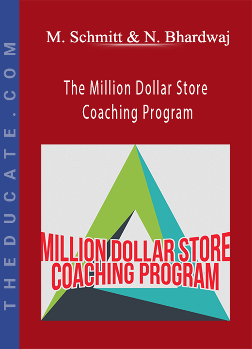 Matt Schmitt and Nishant Bhardwaj - The Million Dollar Store Coaching Program