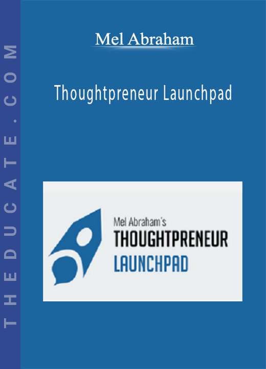 Mel Abraham - Thoughtpreneur Launchpad