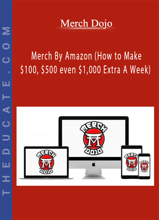 Merch Dojo - Merch By Amazon (How to Make $100, $500 even $1,000 Extra A Week)