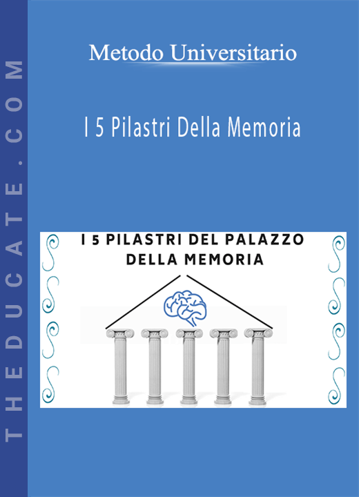 Metodo Universitario - I 5 Pilastri Della Memoria