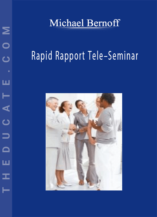 Michael Bernoff - Rapid Rapport Tele-Seminar