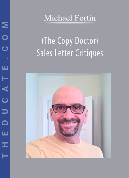 Michael Fortin - (The Copy Doctor) Sales Letter Critiques