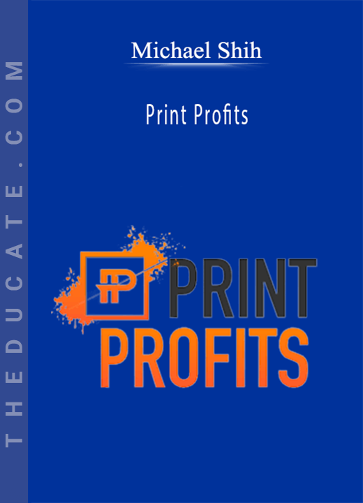 Michael Shih - Print Profits